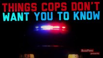 Things Cops Dont Want You To Know