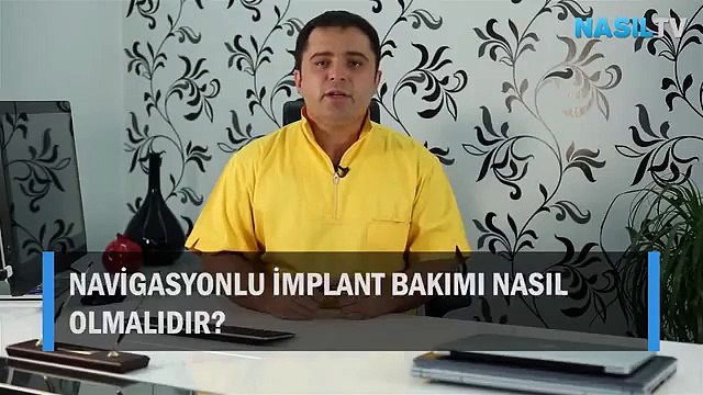 Navigasyonlu implant bakımı nasıl olmalıdır