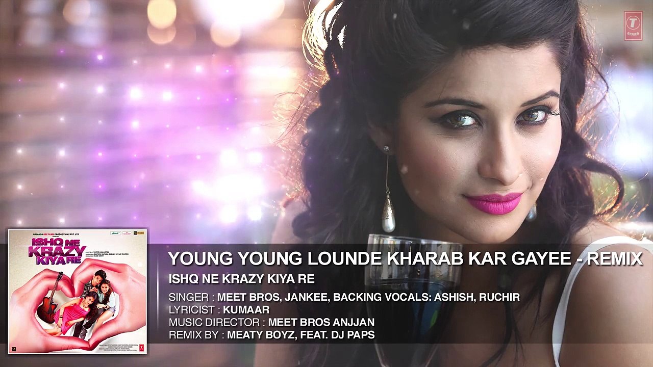 Young Young Lounde Kharab Kar Gayee Remix Full AUDIO Song Ishq Ne Krazy Kiya Re