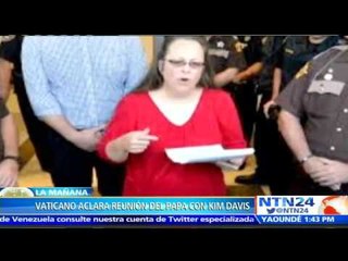 Vaticano aclara encuentro entre Papa y funcionaria que negó licencias de matrimonio a gais en EE.UU.