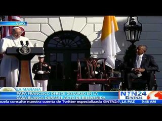 "Yo soy hijo de una familia de inmigrantes": Papa Francisco durante discurso en la Casa Blanca