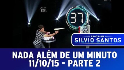 Nada Além De Um Minuto - 11.10.15 - Parte 2