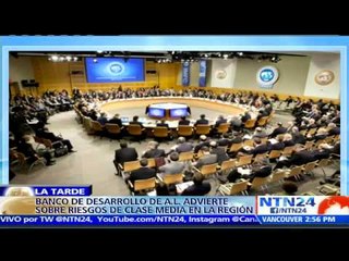 Banco de Desarrollo de América Latina:La estabilidad de la clase media se encuentra en riesgo