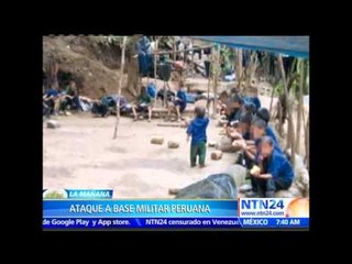 Ataque a base militar en Perú deja una persona muerta y otra herida