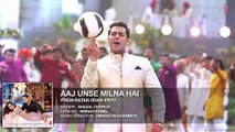 Aaj Unse Milna Hai Full Song Prem Ratan Dhan Payo [2015] Salman Khan, Sonam Kapoor