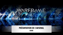 Guide Warframe - Présentation de l'Arsenal