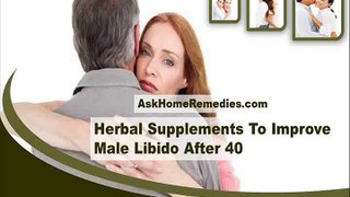 Herbal Supplements To Improve Male Libido After 40