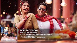Tod Tadaiyya Full HQ Song (Audio) | Prem Ratan Dhan Payo | Salman Khan, Sonam Kapoor On Dailymotion