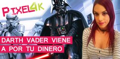 El Píxel 4K: Darth Vader quiere tu dinero