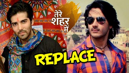 Kinshuk Mahajan Replaces Dhruv In Tere Shehar Mein | Star Plus