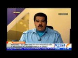 Maduro arremete contra el Gobierno español asegurando que tienen una campaña contra Venezuela