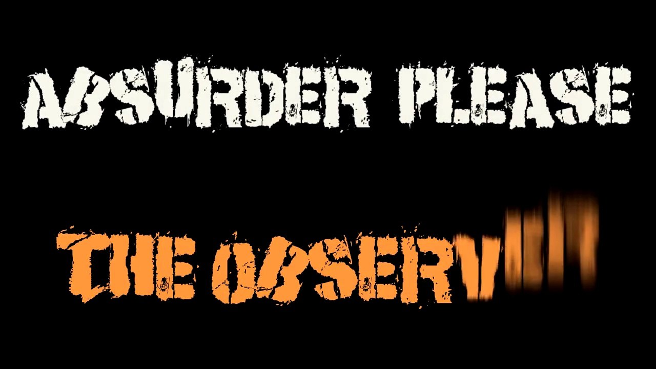 Absurder Please - The Observer-HD