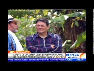 Álvaro Uribe da a conocer supuestas exigencias de las FARC para reiniciar diálogos de paz