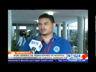 Trabajadores del Hospital Clínico Universitario de Caracas entran en paro