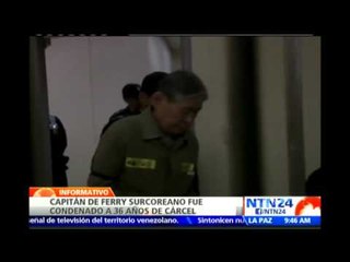 Pena de 36 años de cárcel para capitán del ferry surcoreano "Sewol"