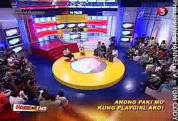 FACE TO FACE ON TV5 EPISODE 187 - ANONG PAKI MO, KUNG PLAYGIRL AKO! (3/4)