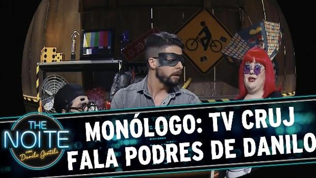 Monólogo: TV Cruj denuncia os podres de Danilo Gentili