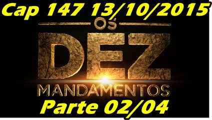 Os Dez Mandamentos Capitulo 147 Parte 2  13/10/2015