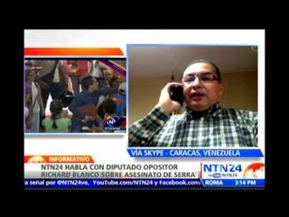 Diputado opositor "lamenta" asesinato de Serra y dice "es hora de que el Gobierno erradique peligro"