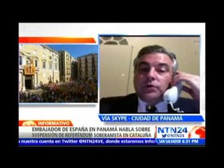 Embajador de España en Panamá: la intención separatista de Cataluña es “un desafío a la legalidad"