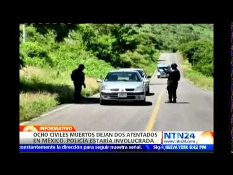 Al menos ocho civiles muertos en México tras atentados donde estaría involucrada la policía