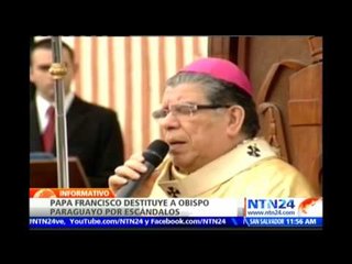 Papa Francisco destituye a obispo paraguayo que estaba involucrado con escándalos financieros