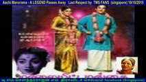 Aachi Manorama - A LEGEND Passes Away   Last Respect by  TMS FANS  (singapore) 10-10-2015 vol  1