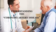 Understanding the Coronary Artery disease