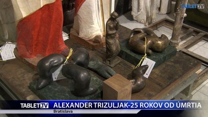 ALEXANDER TRIZULJAK-25 ROKOV OD ÚMRTIA