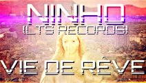NINHO (LTS RECORDS) __ VIE DE RÊVE __ CLIP OFFICIEL 2015 (PROD BY. RJACKS)