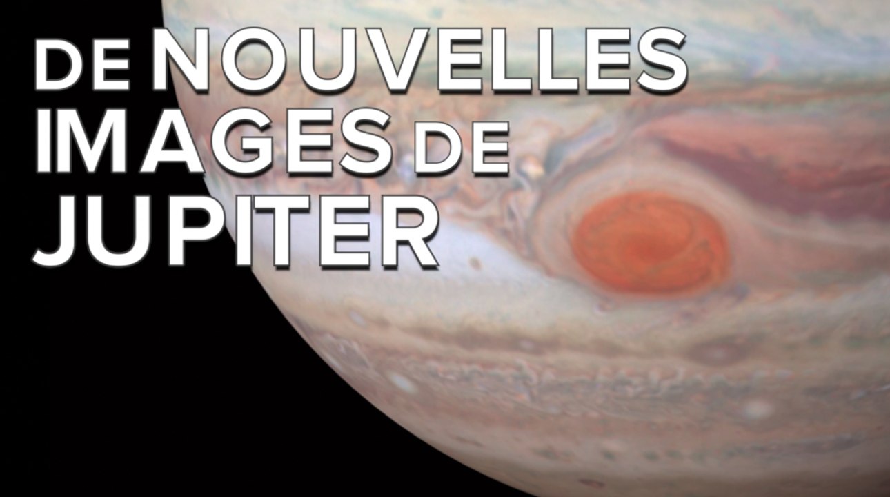 Jupiter : de nouvelles images de la Grande Tache rouge