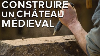 Le Château de Guédelon, un laboratoire archéologique à ciel ouvert