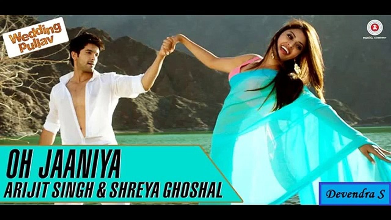 Oh Jaaniya - Arijit Singh, Shreya Ghoshal New Video song with Lyrics