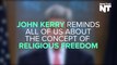 John Kerry Passionately Defends Religious Freedom Everywhere