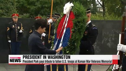 President Park vows stronger S. Korea-U.S. alliance at Korean War Veterans Memorial