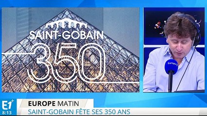 Saint-Gobain : les 350 ans d'une entreprise devenue mondiale