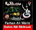Abbas-Teri-Behno-Ko, Farhan Ali Waris Nohay (2016) Upload By Asim Ali Abbasi Garello Larkana