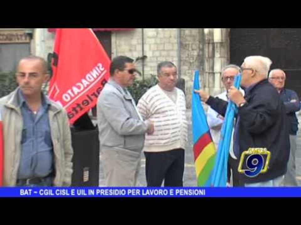 BAT | Cgil, Cisl e Uil in presidio per lavoro e pensioni