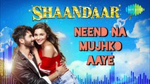 Shaandaar - Neend Na Mujhko Aaye (Full AUDIO Song) - Mikey McCleary Mix - Shahid Kapoor & Alia Bhatt