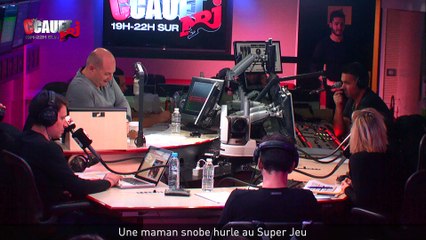 Une maman snobe hurle au Super Jeu - C'Cauet sur NRJ