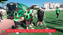 Akhisar Belediyespor'da, Eskişehirspor Hazırlıkları