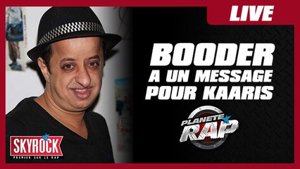 Booder adresse un message pour Kaaris dans Planète Rap !