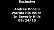 Andrea Bocelli Warms His Voice In Beverly Hills