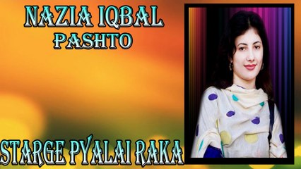 Nazia Iqbal - Starge Pyalai Raka