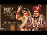 'Prem Ratan Dhan Payo' VIDEO Song - Prem Ratan Dhan Payo - Salman Khan, Sonam Kapoor - Palak Muchhal