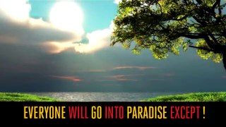 Everyone Will Go INTO Paradise Except! Must Watch