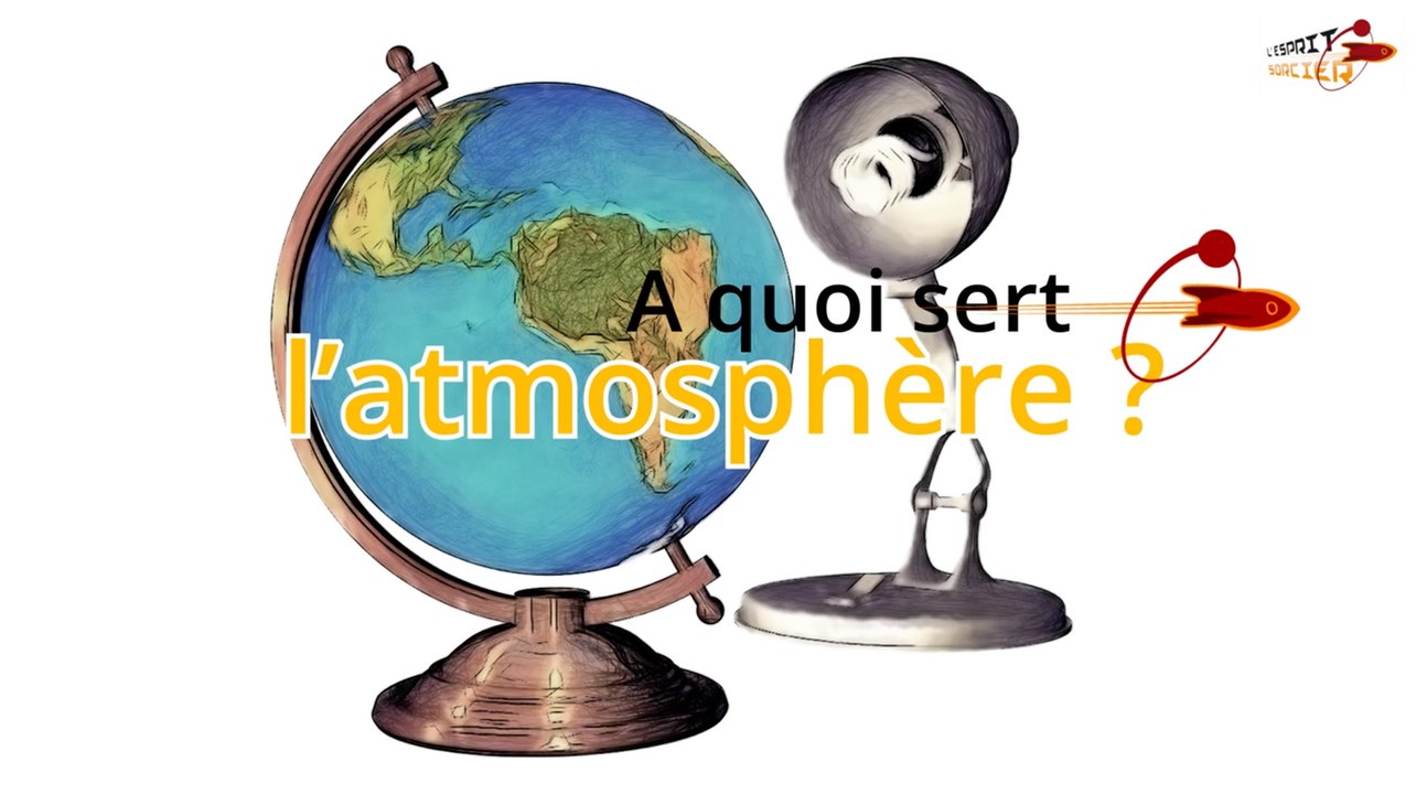Comment ça marche : le rôle vital de l'atmosphère