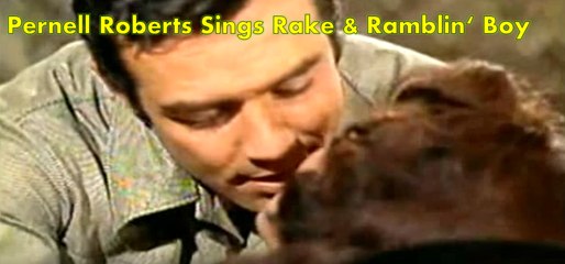 Pernell Roberts sings Rake & Ramblin' Boy