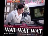 Wat Wat Full Audio Song |Tamasha Movie (2015)| Ranbir Kapoor | Deepika Padukone | Arijit Singh | Sashwat Singh