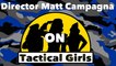 Matt Campagna - TACTICAL GIRLS Director
